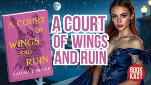 A Court of Wings and Ruin: A Masterpiece of Fantasy and Emotion